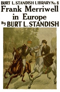 Frank Merriwell In Europe; Or, Working His Way Upward
