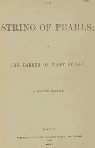 The String Of Pearls; Or, The Barber Of Fleet Street. A Domestic Romance.