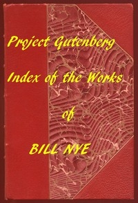 Index for Works of Bill Nye Hyperlinks to all Chapters of all Individual Ebooks