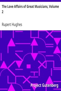 The Love Affairs Of Great Musicians, Volume 2