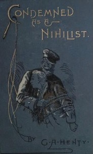Condemned as a Nihilist: A Story of Escape from Siberia