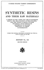 Synthetic resins and their raw materials A survey of the types and uses of synthetic resins, the organization of the industry, and the trade in resins and raw materials, with particular references to factors essential to tariff consideration. Under the