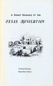 A Select Glossary of the Texas Revolution