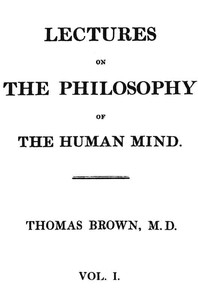 Lectures on the Philosophy of the Human Mind (Vol. 1 of 3)