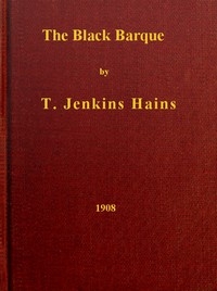 The Black Barque A Tales of the Pirate Slave-Ship Gentle Hand on Her Last African Cruise