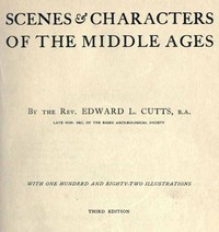 Scenes and Characters of the Middle Ages Third Edition