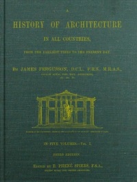 A History of Architecture in all Countries, Volume 1, 3rd ed. From the Earliest Times to the Present Day