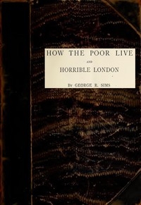 How the Poor Live; and, Horrible London 1889