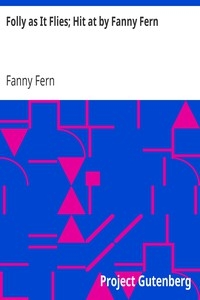 Folly as It Flies; Hit at by Fanny Fern