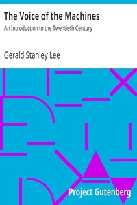The Voice of the Machines An Introduction to the Twentieth Century