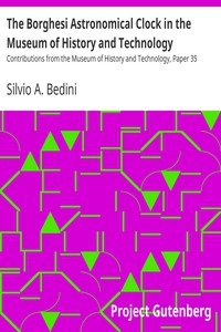 The Borghesi Astronomical Clock in the Museum of History and Technology Contributions from the Museum of History and Technology, Paper 35