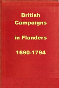 British Campaigns in Flanders 1690-1794 Being Extracts from 