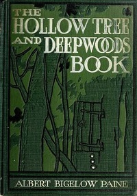 The Hollow Tree and Deep Woods Book being a new edition in one volume of 