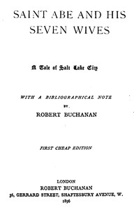 Saint Abe and His Seven Wives A Tale of Salt Lake City, with a Bibliographical Note