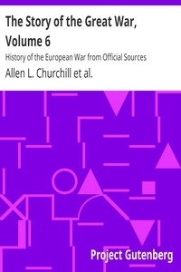 The Story of the Great War, Volume 6 History of the European War from Official Sources