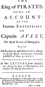 The King of Pirates Being an Account of the Famous Enterprises of Captain Avery, the Mock King of Madagascar