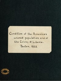 Condition Of The American Colored Population, And Of The Colony At Liberia