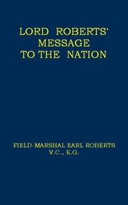 Lord Roberts' Message to the Nation