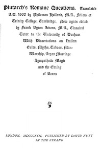 Plutarch's Romane Questions With dissertations on Italian cults, myths, taboos, man-worship, aryan marriage, sympathetic magic and the eating of beans