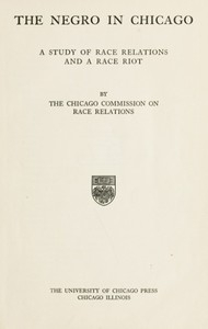 The Negro in Chicago: A Study of Race Relations and a Race Riot
