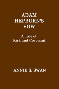 Adam Hepburn's Vow: A Tale of Kirk and Covenant