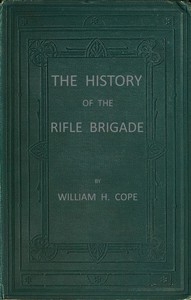 The History of the Rifle Brigade (the Prince Consort's Own) Formerly the 95th