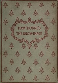 The Snow-image, And Other Twice-told Tales