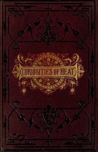 Curiosities of Heat