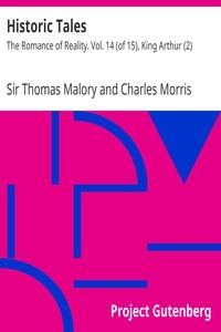 Historic Tales: The Romance Of Reality. Vol. 14 (of 15), King Arthur (2)