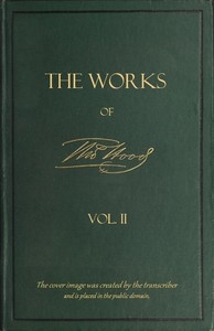 The Works of Thomas Hood; Vol. 02 (of 11) Comic and Serious, in Prose and Verse, With All the Original Illustrations