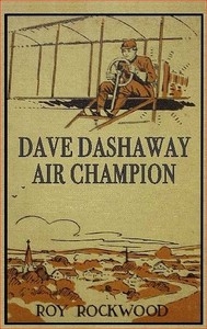 Dave Dashaway, Air Champion; Or, Wizard Work In The Clouds