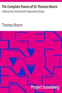 The Complete Poems of Sir Thomas Moore Collected by Himself with Explanatory Notes