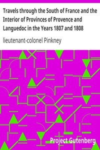 Travels through the South of France and the Interior of Provinces of Provence and Languedoc in the Years 1807 and 1808