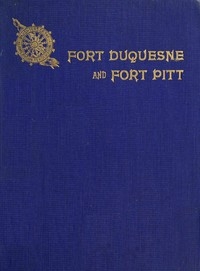 Fort Duquesne and Fort Pitt; Early Names of Pittsburgh Streets