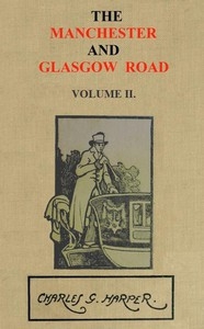 The Manchester and Glasgow Road, Volume 2 (of 2) This Way to Gretna Green