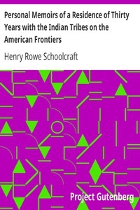 Personal Memoirs of a Residence of Thirty Years with the Indian Tribes on the American Frontiers