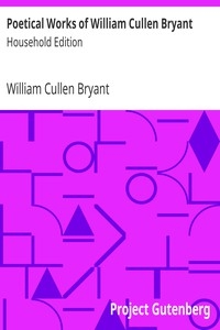 Poetical Works of William Cullen Bryant Household Edition