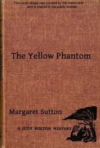 The Yellow Phantom A Judy Bolton Mystery