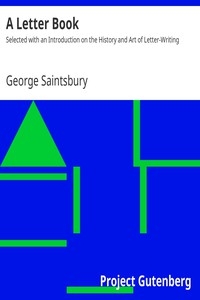 A Letter Book Selected with an Introduction on the History and Art of Letter-Writing