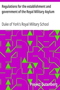 Regulations for the establishment and government of the Royal Military Asylum
