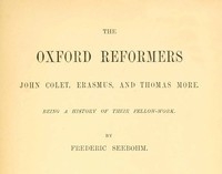 The oxford reformers: john colet, erasmus, and thomas more