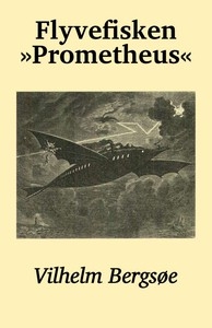 Flyvefisken »Prometheus« (En Fremtidsfantasi)