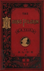 The Young Pilgrim: A Tale Illustrative Of 