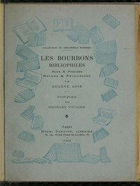 Les Bourbons Bibliophiles, Rois & Princes, Reines & Princesses
