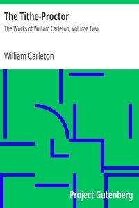 The Tithe-Proctor The Works of William Carleton, Volume Two