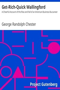 Get-Rich-Quick Wallingford A Cheerful Account of the Rise and Fall of an American Business Buccaneer