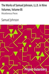 The Works of Samuel Johnson, LL.D. in Nine Volumes, Volume 05 Miscellaneous Pieces