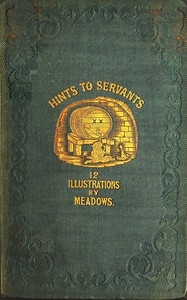 Hints to Servants Being a Poetical and Modernised Version of Dean Swift's Celebrated 