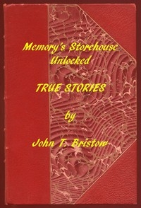 Memory's Storehouse Unlocked, True Stories Pioneer Days In Wetmore and Northeast Kansas