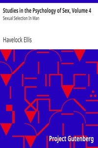 Studies in the Psychology of Sex, Volume 4 Sexual Selection In Man